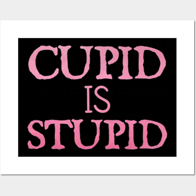 Cupid is Stupid Wall Art by  hal mafhoum?